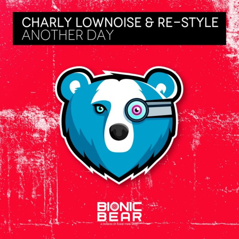 Charly Lownoise & Re-Style - Another Day (2020)