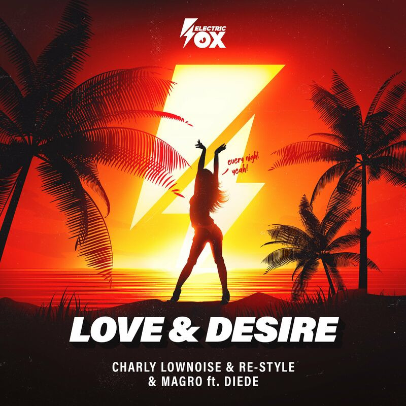 Charly Lownoise, Re-Style & Magro feat. Diede - Love & Desire (2022)