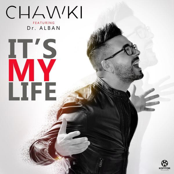 Chawki feat. Dr. Alban - It's My Life (Don't Worry) (2015)