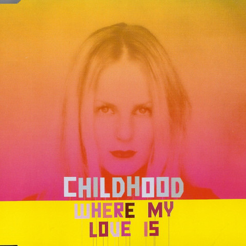 Childhood - Where My Love Is (Single Version) (2001)