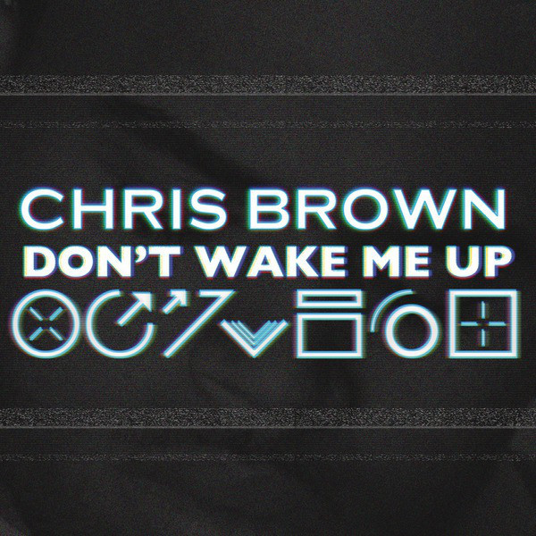 Chris Brown - Don't Wake Me Up (2012)