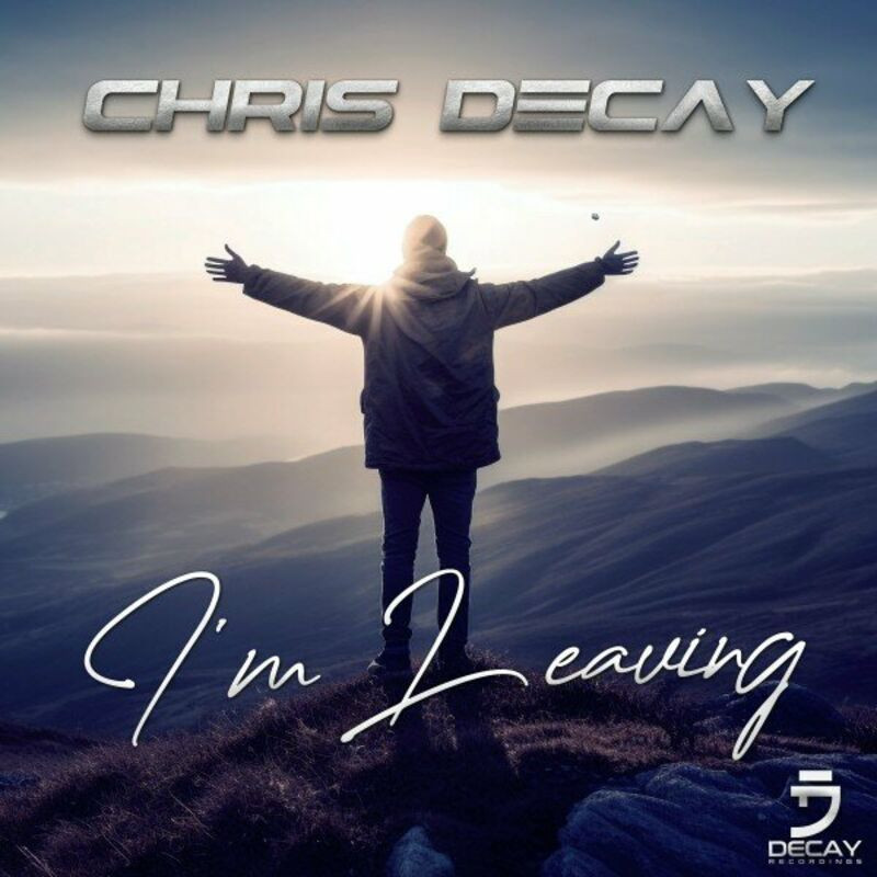 Chris Decay - I'm Leaving (2023)