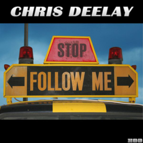 Chris Deelay - Follow Me (X-Cess! Radio Edit) (2010)