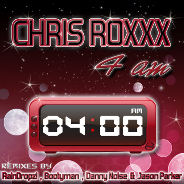 Chris Roxxx - 4 Am (Mario Lopez vs. Alva Edison Edit) (2012)