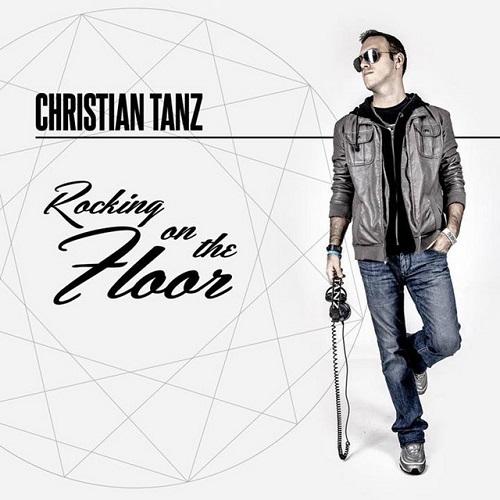 Christian Tanz - Rocking on the Floor (2014)