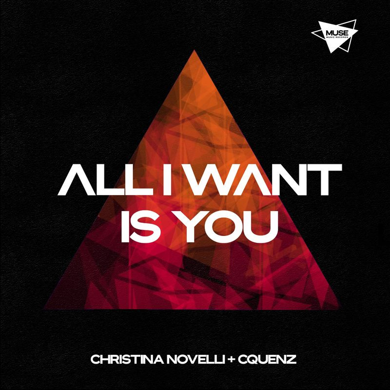 Christina Novelli & Cquenz - All I Want Is You (2021)