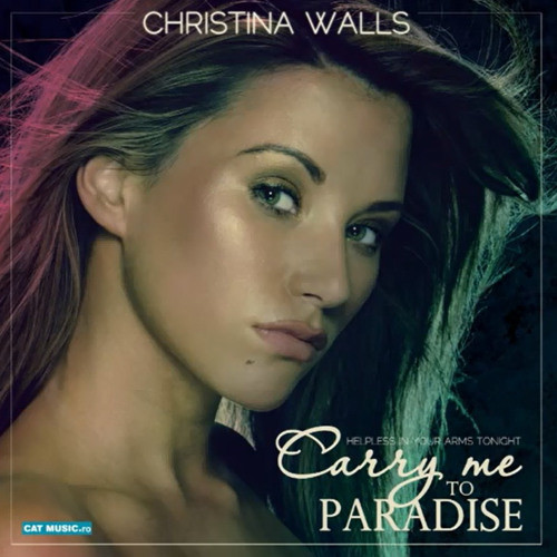 Christina Walls - Carry Me to Paradise (Radio Edit) (2012)