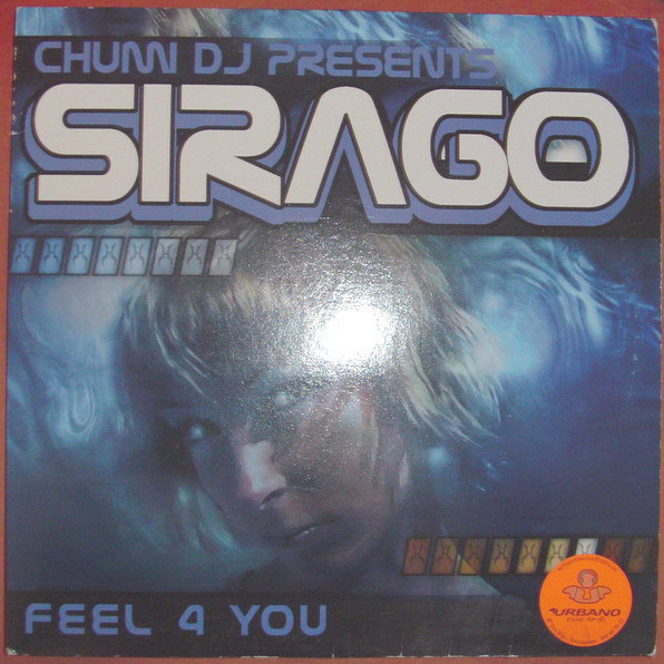 Chumi DJ Pres. Sirago - Feel 4 You (Space Cadets vs. Chumi DJ Mix) (2004)