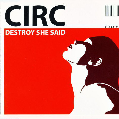 Circ - Destroy She Said (De Donatis Remix) (2002)