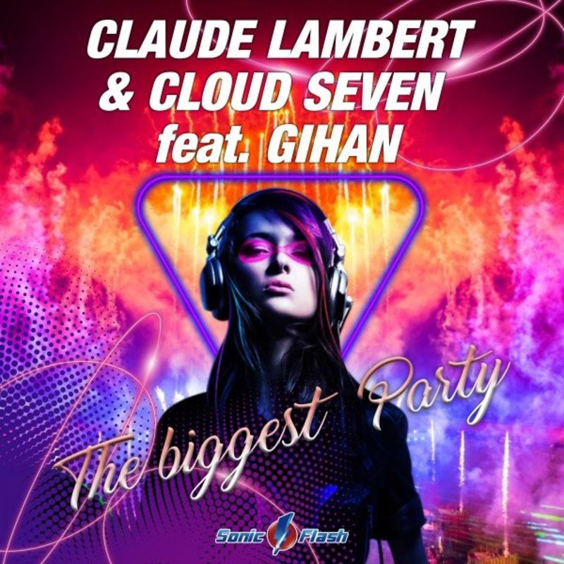Claude Lambert & Cloud Seven feat. Gihan - The Biggest Party (2021)