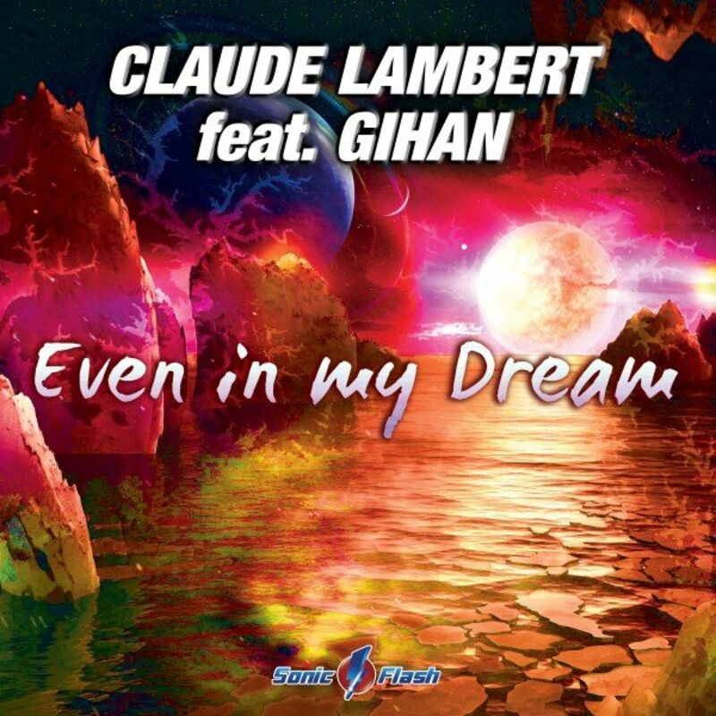 Claude Lambert feat. Gihan - Even in My Dream (2022)