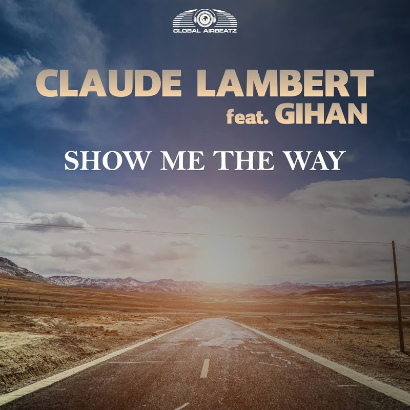 Claude Lambert ft. Gihan - Show Me the Way (Radio Edit) (2017)