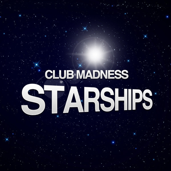 Club Madness - Starships (Sunny Dee Presents La Sessica Edit) (2012)