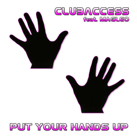 Clubaccess feat. Magleo - Put Your Hands Up (Radio Version) (2014)