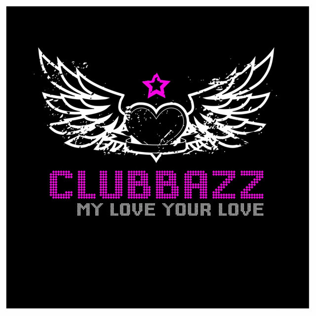 Clubbazz - My Love Your Love (Original Radio Edit) (2008)