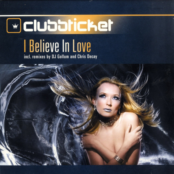 Clubbticket - I Believe in Love (Original Mix) (2007)