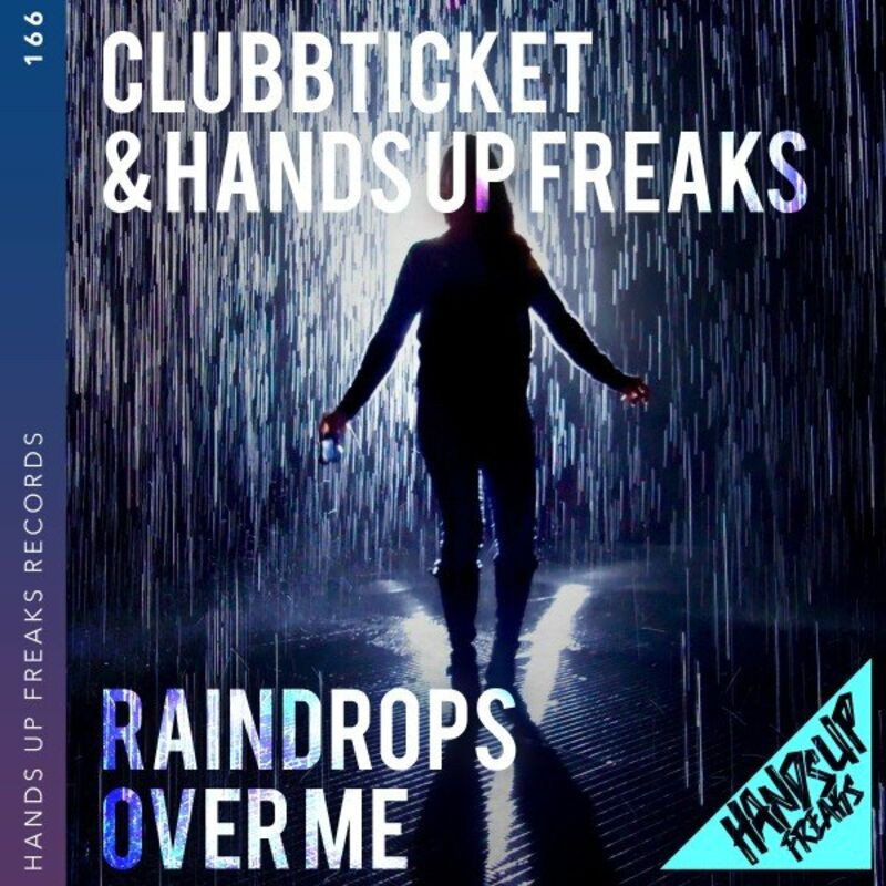 Clubbticket & Hands Up Freaks - Raindrops Over Me (2022)