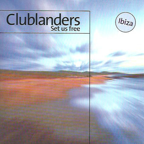 Clublanders - Set Us Free (Balearic Radio Edit) (1999)