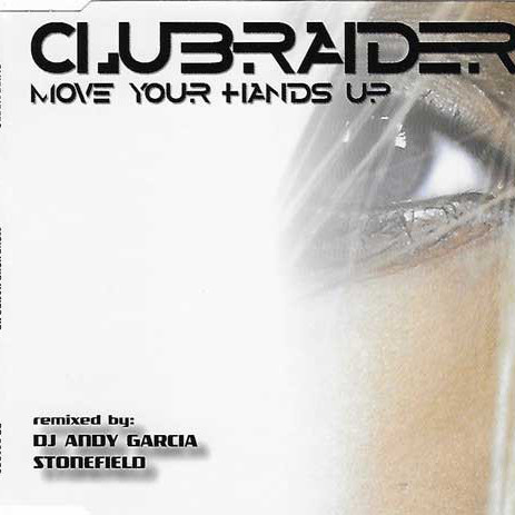 Clubraiders - Move Your Hands Up (Radio Mix) (2004)