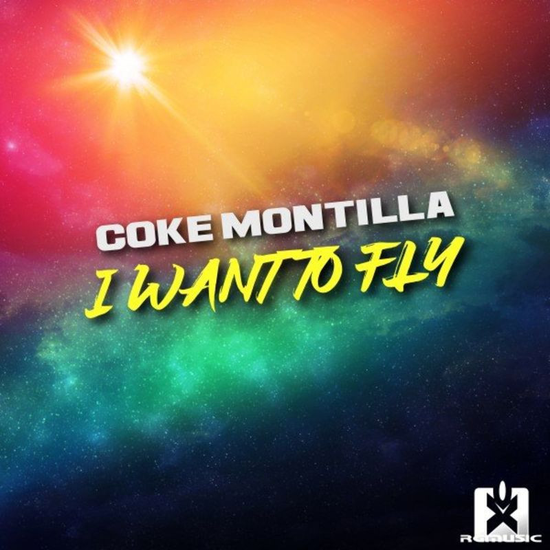 Coke Montilla - I Want to Fly (Radio Edit) (2021)