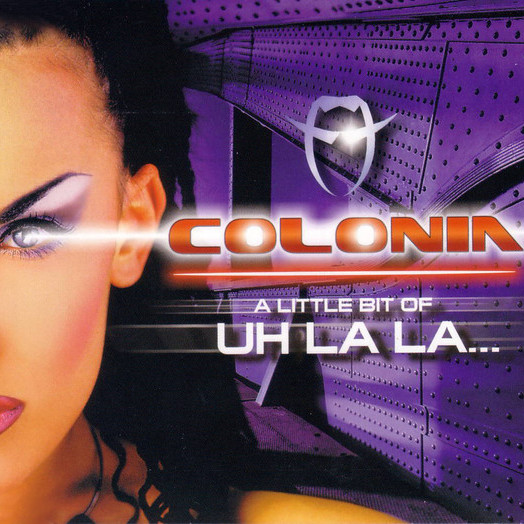 Colonia - A Little Bit of Uh La La... (Video Mix) (2004)