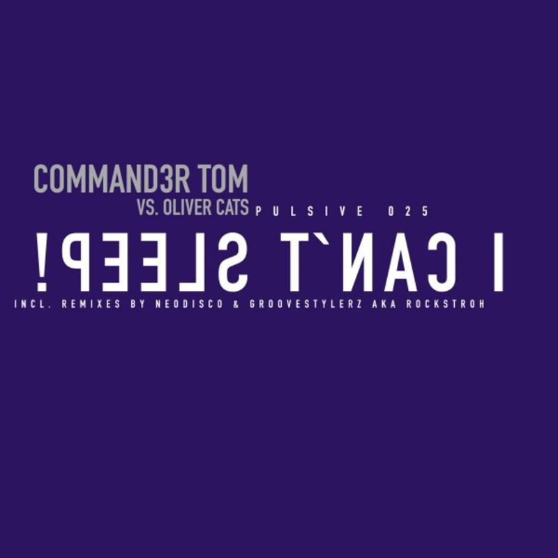 Commander Tom vs. Oliver Cats - I Can't Sleep! (Radio Edit) (2006)