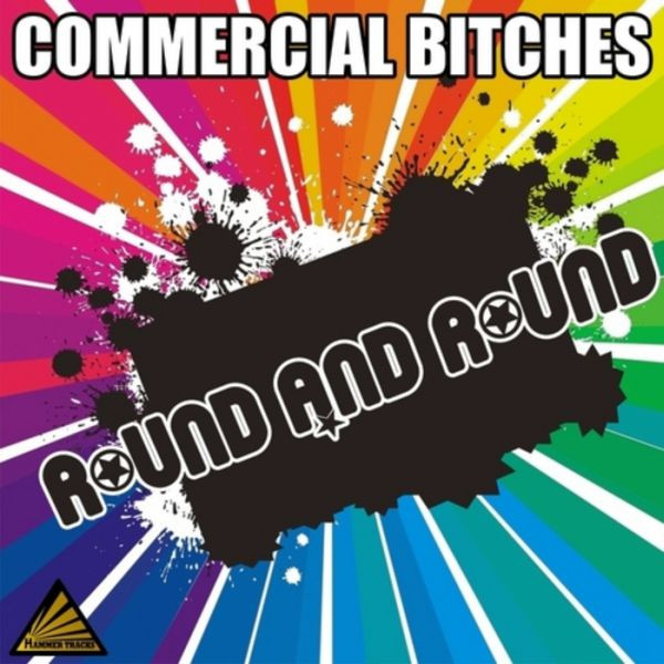 Commercial Bitches - Round and Round (Topless Remix) (2009)