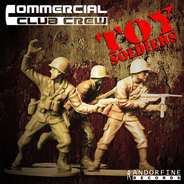 Commercial Club Crew - Toy Soldiers (Radio Edit) (2009)