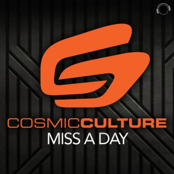 Cosmic Culture - Miss a Day (Club Edit) (2015)
