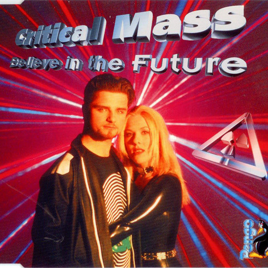 Critical Mass - Believe in the Future (Radio Edit) (1996)