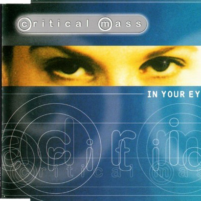 Critical Mass - In Your Eyes (Original Edit) (1998)