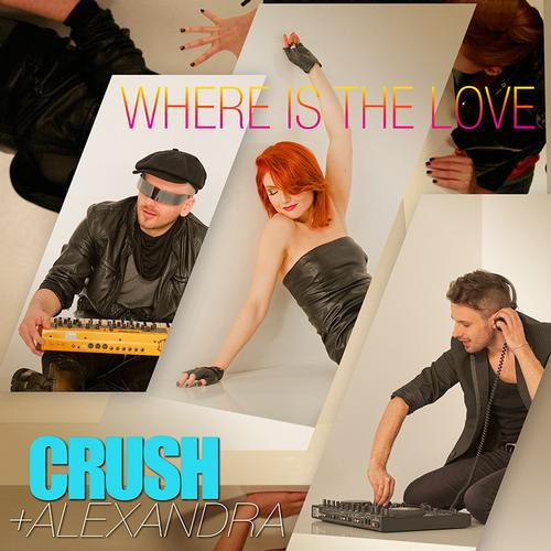 Crush & Alexandra Ungureanu - Where Is the Love (Original Mix) (2012)