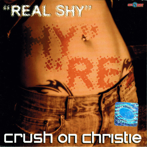 Crush on Christie - Real Shy (Radio Edit) (2006)