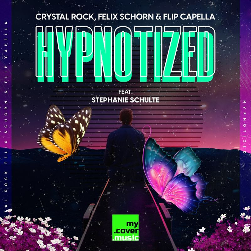 Crystal Rock, Felix Schorn & Flip Capella feat. Stephanie Schulte - Hypnotized (2020)