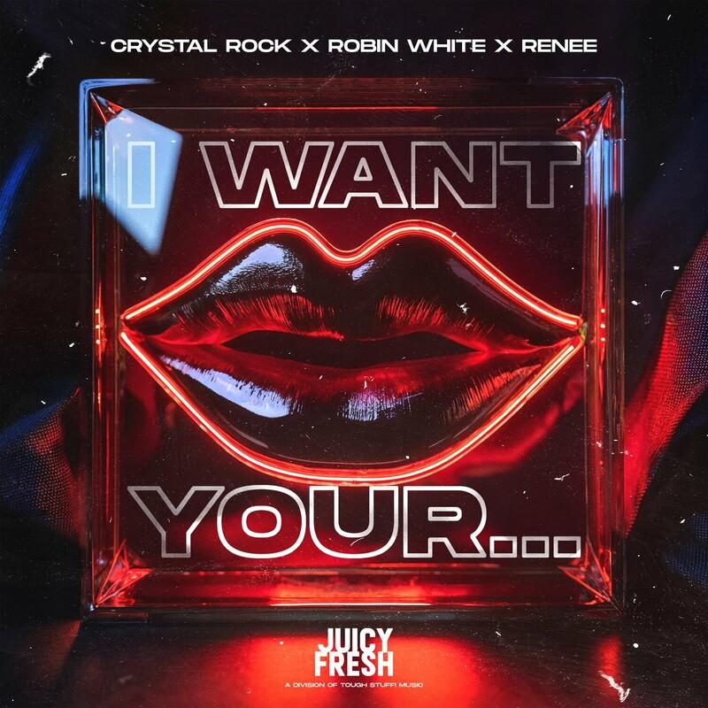 Crystal Rock, Robin White & Renée - I Want Your (2025)