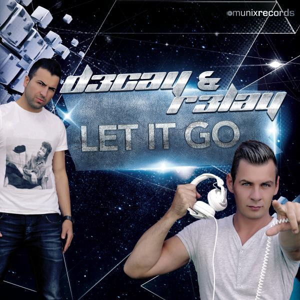 D3cay & R3lay - Let It Go (Original Edit) (2014)