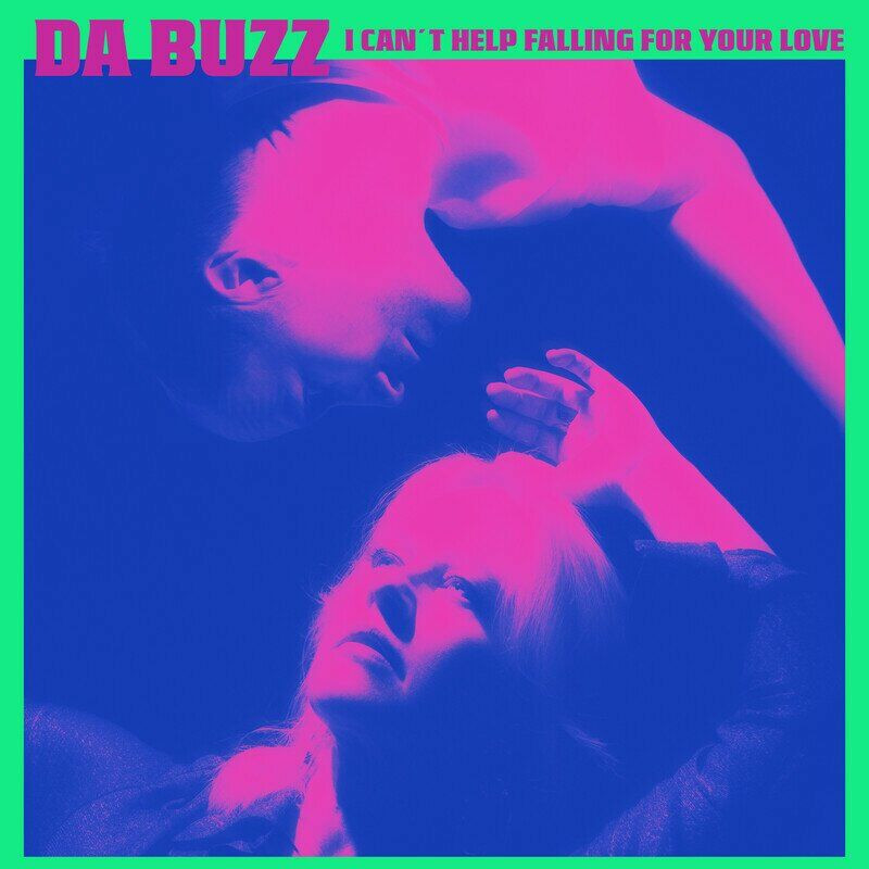 Da Buzz - I Can't Help Falling for Your Love (2023)