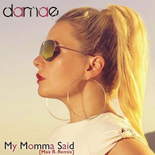 Damae - My Momma Said (Max R. Remix Edit) (2017)