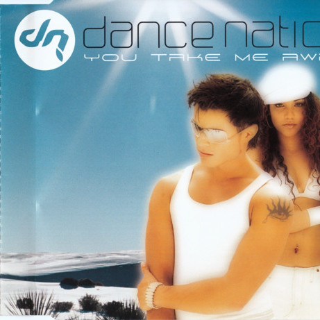 Dance Nation - You Take Me Away (Radio Edit) (2003)