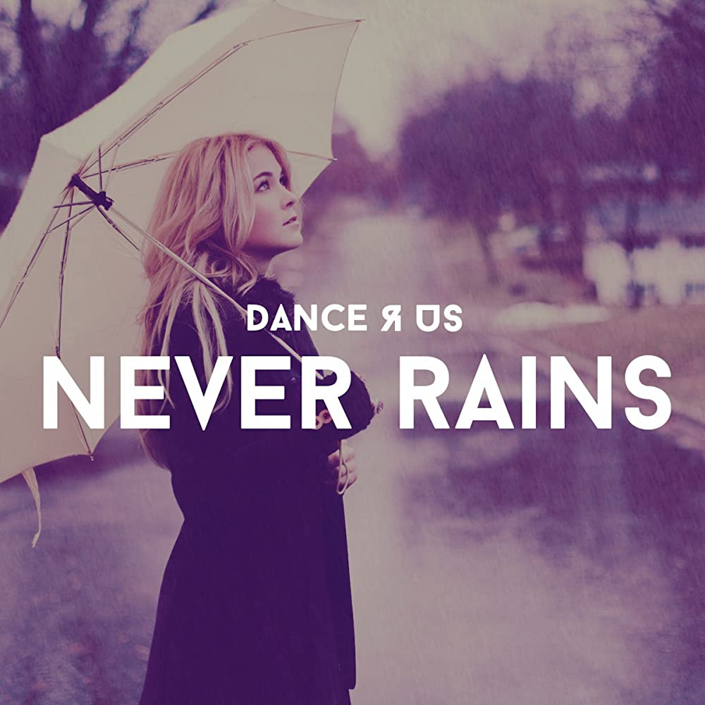 Dance R Us - Never Rains (Radio Edit) (2015)