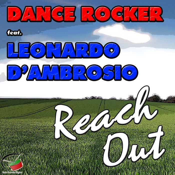 Dance Rocker feat. Leonardo D'ambrosio - Reach Out (Radio Edit) (2012)
