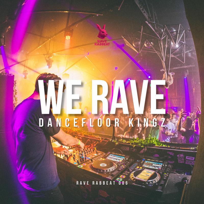 Dancefloor Kingz - We Rave (2025)