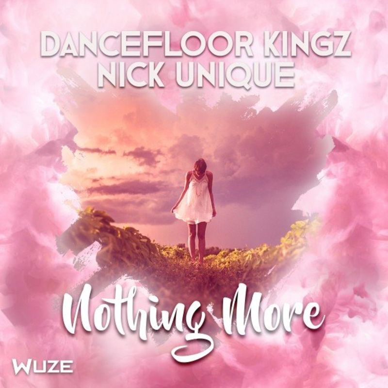 Dancefloor Kingz & Nick Unique - Nothing More (Dancefloor Kingz Mix) (2021)