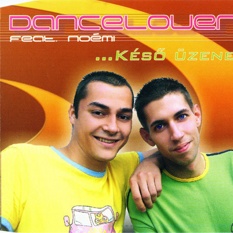Dancelovers feat. Noémi - Késő Üzenet... (DJ Scaty 90'remix) (2006)