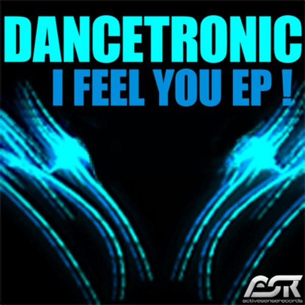 Dancetronic - I Feel You (Radio Edit) (2009)