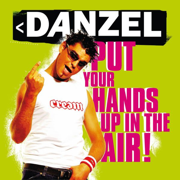 Danzel - Put Your Hands Up in the Air! (Radio Edit) (2005)