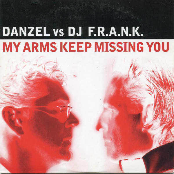 Danzel vs DJ F.R.A.N.K. - My Arms Keep Missing You (Radio Edit) (2006)