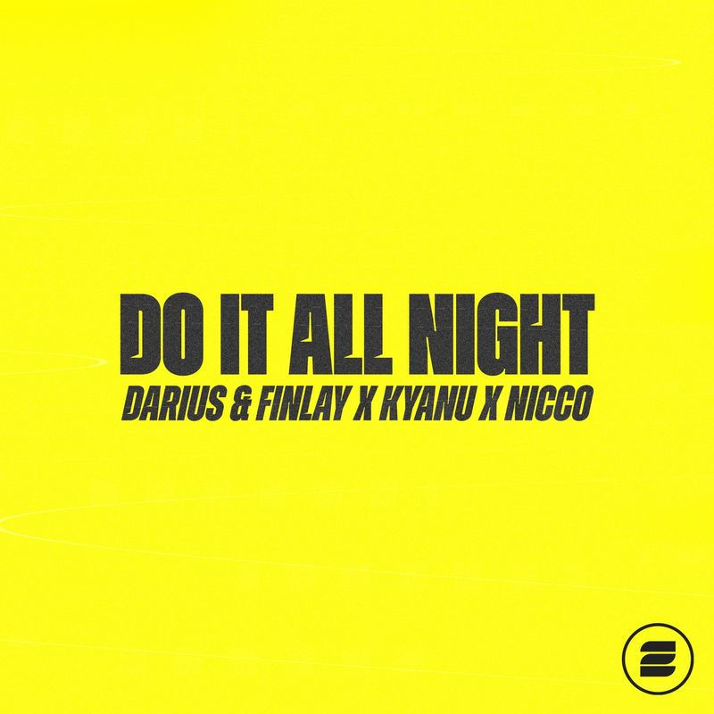 Darius and Finlay, Kyanu & Nicco - Do It All Night (2021)