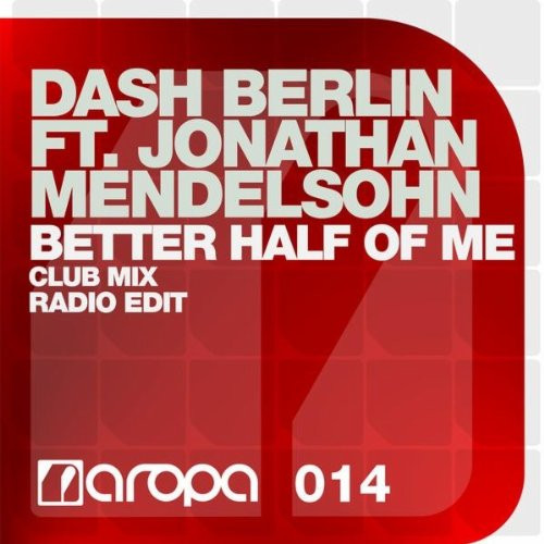 Dash Berlin feat. Jonathan Mendelsohn - Better Half of Me (Airplay Mix) (2011)