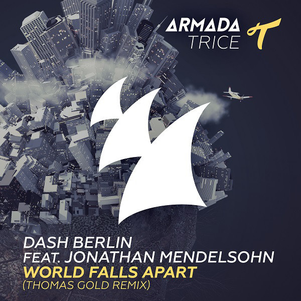 Dash Berlin feat. Jonathan Mendelsohn - World Falls Apart (Thomas Gold Radio Edit) (2015)